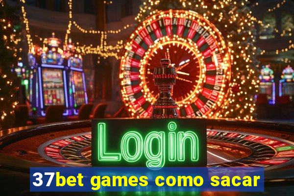 37bet games como sacar